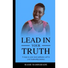 Lead in your Truth: 8 steps to your most authentic self in your leadership journey