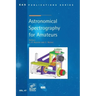 Astronomical Spectrography for Amateurs