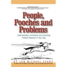 People, Pooches and Problems: Understanding, Controlling and Correcting Problem Behavior in Your Dog