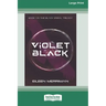 Violet Black [16pt Large Print Edition]