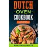 Dutch Oven: One-Pot, 101 Easy 5-Ingredient Recipes