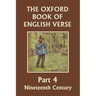 The Oxford Book of English Verse, Part 4: Nineteenth Century (Yesterday's Classics)