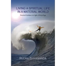 Living a Spiritual Life in a Material World: Practical Guidance in Light of Kriya Yoga