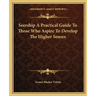 Seership a Practical Guide to Those Who Aspire to Develop the Higher Senses
