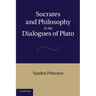 Socrates and Philosophy in the Dialogues of Plato