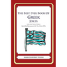 The Best Ever Book of Greek Jokes: Lots and Lots of Jokes Specially Repurposed for You-Know-Who