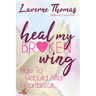 Heal My Broken Wing: How To Rebuild After Heartbreak