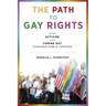 The Path to Gay Rights: How Activism and Coming Out Changed Public Opinion