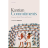 Kantian Commitments: Essays on Moral Theory and Practice