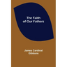 The Faith of Our Fathers