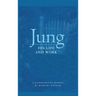 Jung: His Life and Work, a Biographical Memoir