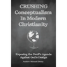 Crushing Conceptualism in Modern Christianity: Exposing the Devil's Agenda Against God's Design