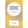 Confucian Ren and Feminist Ethics of Care: Integrating Relational Self, Power, and Democracy