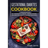 Gestational Diabetes Cookbook: MEGA BUNDLE - 5 Manuscripts in 1 - 240+ Gestational Diabetes-friendly recipes designed for a healthy and easy pregnanc