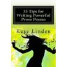 35 Tips for Writing Powerful Prose Poems