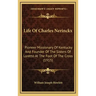 Life Of Charles Nerinckx: Pioneer Missionary Of Kentucky And Founder Of The Sisters Of Loretto At The Foot Of The Cross (1915)