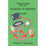 The Magic of Kindness! Triple Trouble Plus One-Book 5