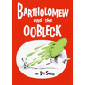 Bartholomew and the Oobleck: (Caldecott Honor Book)