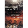 Collaborations with the Past: Reshaping Shakespeare Across Time and Media