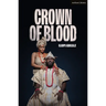 Crown of Blood: A Yoruba Adaptation of Macbeth