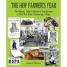 The Hop Farmer's Year: The Seasons, Tools and Methods of Hop Growers in New York State's Golden Age of Hops