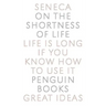 On the Shortness of Life: Life Is Long If You Know How to Use It