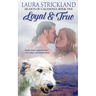 Loyal and True