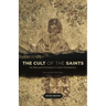 The Cult of the Saints: Its Rise and Function in Latin Christianity, Enlarged Edition