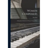 Women Composers: A Biographical Handbook of Women's Work in Music