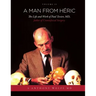 A Man from Héric: The Life and Work of Paul Tessier, MD, father of Craniofacial Surgery: Volume II