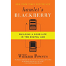 Hamlet's Blackberry: Building a Good Life in the Digital Age
