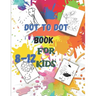 Dot to Dot book For Kids Ages 8-12: Fun Connect The Dots Book for Kids Age 7, 8,9,10,11,12 Connect The Dots Book For Kids Challenging Ages 8-12 8-10 9