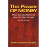 The Power of Money: How You See Money Is How You See Yourself