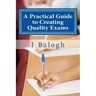 A Practical Guide to Creating Quality Exams