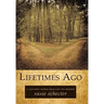 Lifetimes Ago: A Love Story Inspired from Past Life Memories