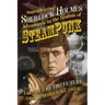 Sherlock Holmes: Adventures in the Realms of Steampunk, Tales of a Retro Future