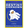 The Maiden Voyage of The Destiny Unknown