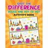 Spot the Difference, Mazes and Dot to Dot Activity Book