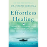 Effortless Healing: 9 Simple Ways to Sidestep Illness, Shed Excess Weight, and Help Your Body Fix Itself