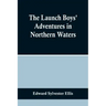 The Launch Boys' Adventures in Northern Waters