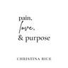 Pain, Love, and Purpose