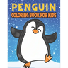 Penguin Coloring Book For Kids: Best Penguin Coloring Book Kids