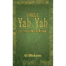 Uncle Yah Yah: 21st Century Man of Wisdom