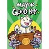 Mayor Good Boy: (A Graphic Novel)