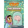 Science Comics: The Brain: The Ultimate Thinking Machine