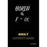 Bored AS F**ck: Activity for adults: Book for inmates