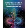 Drawing Destiny: Tarot and Neurography for Managing Your Life