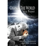 Change The World with Prayer Large Print Edition: A Captivating Look At The Lord's Prayer