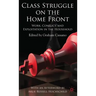 Class Struggle on the Home Front: Work, Conflict, and Exploitation in the Household
