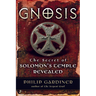 Gnosis: The Secrets of Solomon's Temple Revealed